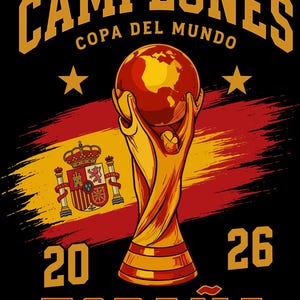 May include: A graphic design featuring a gold world cup trophy held aloft against a background of the Spanish flag. The text reads CAMPEONES COPA DEL MUNDO 20 26 ESPAÑA in bold yellow and red lettering, accented by two yellow stars on a black background.