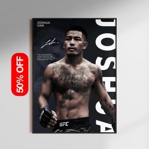 May include: A vertical poster featuring a portrait of Joshua Van, a shirtless fighter with chest tattoos, wearing black UFC fight shorts and gloves. The text reads JOSHUA VAN, includes a signature, and a quote about respect inside the cage.
