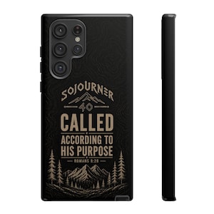 May include: Black phone case with a textured design and the text "SOJOURNER - CALLED ACCORDING TO HIS PURPOSE - ROMANS 8:28" in a tan color. The design includes a mountain range and pine trees.