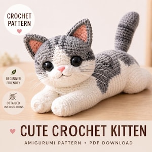 May include: A gray and white crocheted kitten amigurumi with large black eyes, a pink nose, and whiskers. The image includes text: CROCHET PATTERN, BEGINNER FRIENDLY, DETAILED INSTRUCTIONS, CUTE CROCHET KITTEN, AMIGURUMI PATTERN, PDF DOWNLOAD.