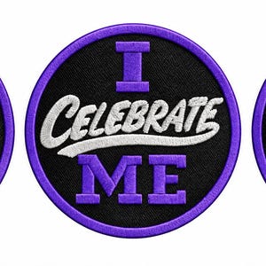 May include: Three circular embroidered patches with a black background and a purple border. Each patch features the text I CELEBRATE ME in a combination of purple block letters and white cursive script, creating a bold and clear design for clothing.