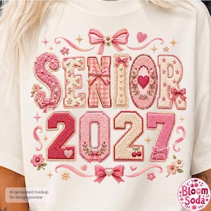 May include: An off-white t-shirt featuring a graphic design with the text SENIOR 2027. The letters and numbers are decorated with pink and cream textures, floral patterns, bows, hearts, pearls, and cherries, surrounded by small star and flower accents.