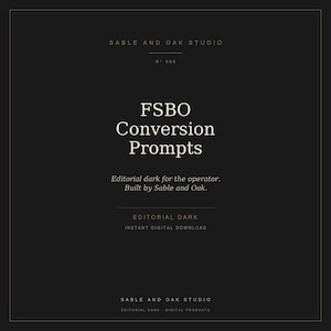 Może przedstawiać: Reklama produktu cyfrowego z ciemnym tłem i tekstem "FSBO Conversion Prompts". Tekst jest czcionką czystą i nowoczesną. Logo Sable and Oak Studio znajduje się na górze i na dole obrazu.