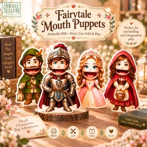 May include: A set of four paper mouth puppets featuring a forest dweller, a knight in armour, a princess, and a character in a red cloak. The printable PDF includes text labels such as Fairytale Mouth Puppets and Small Characters, Big Adventures.