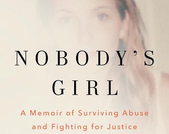 Nobody's Girl: A Memoir of Surviving Abuse and Fighting for Justice