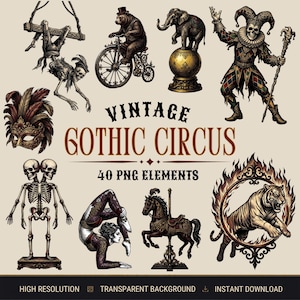 May include: A digital collection of 40 vintage gothic circus themed PNG elements featuring illustrations of a skeleton on a trapeze, a bear on a bicycle, an elephant on a ball, a jester, a mask, a two-headed skeleton, a contortionist, a carousel horse, and a tiger jumping through a flaming hoop.