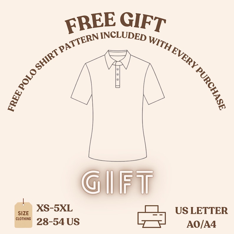 May include: A line drawing of a polo shirt with the text FREE GIFT and FREE POLO SHIRT PATTERN INCLUDED WITH EVERY PURCHASE. Below the shirt is the word GIFT. A tag shows XS-5XL and 28-54 US. A printer icon indicates US LETTER and A0/A4 sizes.