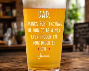 Personalized Thanks For Teaching Me How To Be A Man Beer Glass, Funny Father's Day Gift For Dad From Daughter, Dad Birthday Pint Glass Cup
