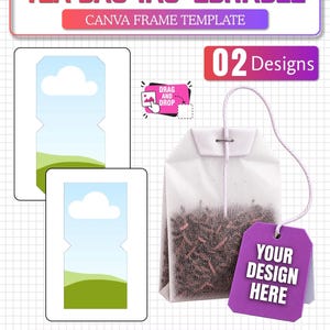 May include: An editable tea bag tag Canva frame template featuring two design layouts on an A4 sheet. The graphic includes a tea bag with a purple tag labeled 'YOUR DESIGN HERE', a drag and drop icon, and text reading 'TEA BAG TAG EDITABLE'.