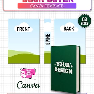 May include: A digital Canva template for a book cover featuring a front, back, and spine layout with a landscape graphic. A dark green book mockup displays the text YOUR DESIGN. Includes labels for A4 sheet size and 03 SIZES, with drag and drop icons.