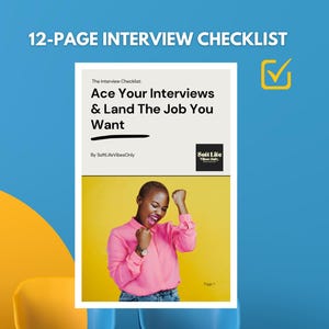 May include: A 12-page interview checklist titled "Ace Your Interviews & Land The Job You Want" by SoftLifeVibesOnly. The checklist features a photo of a person in a pink shirt celebrating. The background is blue and yellow.