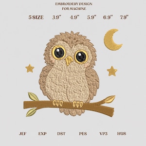 May include: Machine embroidery design of a brown owl perched on a branch with a yellow crescent moon and two stars. Text reads: EMBROIDERY DESIGN FOR MACHINE, 5 SIZE, 3.9", 4.9", 5.9", 6.9", 7.9", JEF, EXP, DST, PES, VP3, HUS.