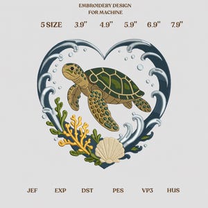 May include: An embroidery design for machine featuring a sea turtle inside a heart-shaped frame of waves, coral, and a seashell. Text includes EMBROIDERY DESIGN FOR MACHINE, 5 SIZE, 3.9", 4.9", 5.9", 6.9", 7.9", JEF, EXP, DST, PES, VP3, HUS.