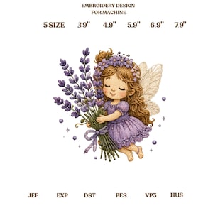 May include: An embroidery design for machine featuring a fairy with brown hair, a purple dress, and a flower crown, holding a bouquet of lavender. Text includes EMBROIDERY DESIGN FOR MACHINE, 5 SIZE, 3.9", 4.9", 5.9", 6.9", 7.9", JEF, EXP, DST, PES, VP3, HUS.