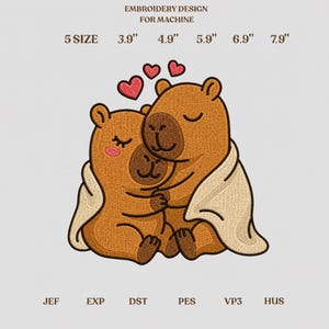 May include: Machine embroidery design featuring two brown capybaras hugging under a cream-coloured blanket with three pink hearts above them. Text includes EMBROIDERY DESIGN FOR MACHINE, 5 SIZE, 3.9", 4.9", 5.9", 6.9", 7.9", JEF, EXP, DST, PES, VP3, HUS.
