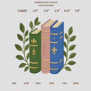 May include: An embroidery design for machine featuring three upright books in green, pink, and blue with gold accents, flanked by green leafy branches. Text reads: EMBROIDERY DESIGN FOR MACHINE, 5 SIZE, 3.9", 4.9", 5.9", 6.9", 7.9", JEF, EXP, DST, PES, VP3, HUS.