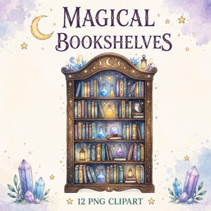 Könnte beinhalten: Eine Illustration eines Holzregals mit dem Text MAGICAL BOOKSHELVES und 12 PNG CLIPART. Die Regale enthalten verschiedene Bücher, gläserne Zaubertrankflaschen, eine Kristallkugel, eine Eule und Laternen, umgeben von Sternen, einer Mondsichel und Kristallen.