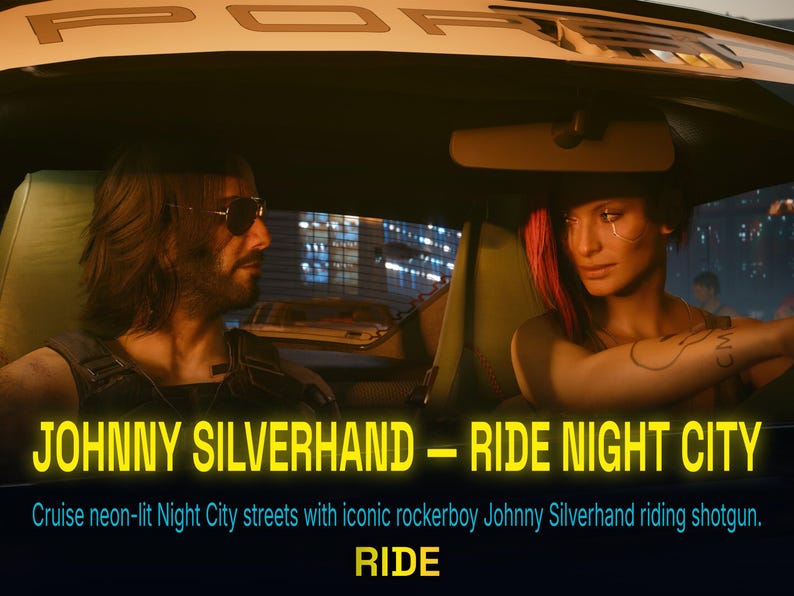 Peut inclure: Sc&egrave;ne de Night City avec Johnny Silverhand dans une voiture. Le texte indique "JOHNNY SILVERHAND - RIDE NIGHT CITY" et "RIDE". L'image montre un homme et une femme dans la voiture, avec des n&eacute;ons en arri&egrave;re-plan.