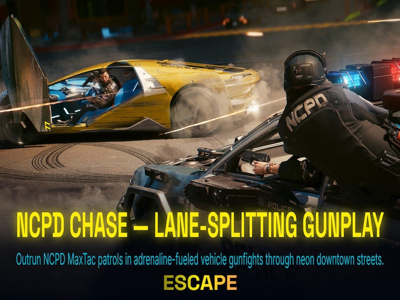 Peut inclure: Une image dynamique d'une course-poursuite &agrave; grande vitesse avec une voiture de sport jaune et un v&eacute;hicule de police. La sc&egrave;ne se d&eacute;roule dans un environnement urbain &eacute;clair&eacute; au n&eacute;on, avec le texte "NCPD CHASE - LANE-SPLITTING GUNPLAY" et "ESCAPE".