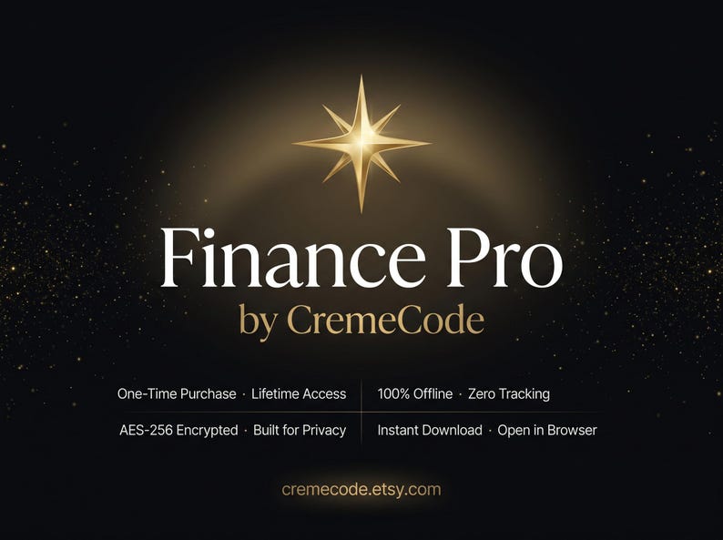 Puede incluir: Un gr&aacute;fico digital con fondo negro y un icono de estrella dorada. El texto dice: Finance Pro by CremeCode. Las caracter&iacute;sticas incluyen: One-Time Purchase, Lifetime Access, 100% Offline, Zero Tracking, AES-256 Encrypted, Built for Privacy, Instant Download, Open in Browser y cremecode.etsy.com.
