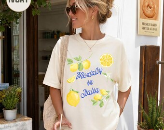 Mentally in Italia Doodle Lemon shirt, Italian Summer, Limoncello La Dolce Vita Amalfi Coast, Summer Vibes Comfort Colors Shirt
