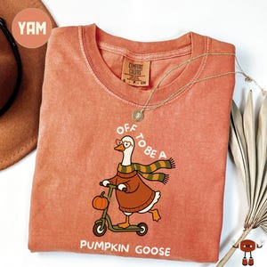 Off to be Pumpkin Goose Shirt, Silly Goose on Scooter, Cute Cozy Season Fall Vibes Tee, Autumn Pumpkin Tee, Fall Sweater, Thanksgiving shirt