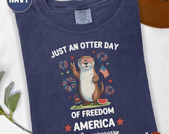 Just as Otter day of Freedom Funny Otter Fourth of July Shirt, Semiquincentennial America 250th Anniversary, Cute USA Otter Lover Tee