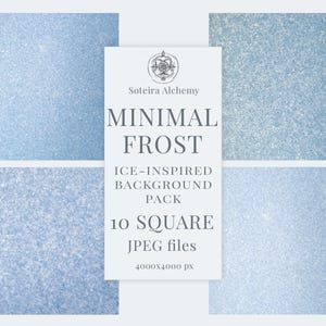 May include: A digital product pack featuring ten square JPEG files with ice-inspired backgrounds. The backgrounds have a minimal frost texture in shades of blue. The product is from Soteira Alchemy and the files are 4000x4000 px.