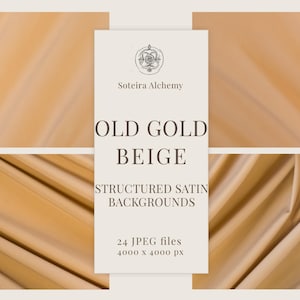 Puede incluir: Imagen digital con un fondo de satén beige y dorado. Se muestra el texto "OLD GOLD BEIGE STRUCTURED SATIN BACKGROUNDS". También incluye el texto "24 JPEG files 4000 x 4000 px" y el logotipo "Soteira Alchemy".