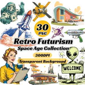 May include: A digital collection of 30 PNG files featuring retro-futuristic space age illustrations including an astronaut, a space shuttle, a satellite, a mid-century house, a ray gun, a scientist, and an alien holding a welcome sign.