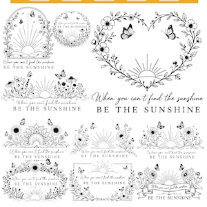 Può includere: Una collezione di disegni grafici digitali in bianco e nero con raggi di sole, ghirlande floreali e farfalle. Ogni disegno include il testo When you can't find the sunshine BE THE SUNSHINE in un mix di caratteri corsivi e serif.