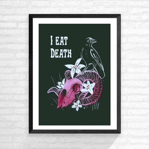 I EAT DEATH- gothic art print, 2 sizes- ram skull, corvid, crow, raven, gothic decor, memento Mori, horror wall art, poster, roadkill,