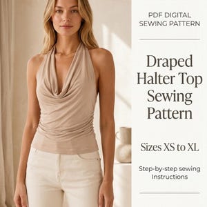 May include: A beige halter top with a draped cowl neckline and side ruching. The text reads: PDF DIGITAL SEWING PATTERN, Draped Halter Top Sewing Pattern, Sizes XS to XL, Step-by-step sewing Instructions, VelvetPatternCo.