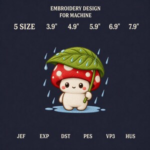 May include: Machine embroidery design featuring a cute character with a red mushroom cap and a green leaf umbrella in the rain. Text includes EMBROIDERY DESIGN FOR MACHINE, 5 SIZE 3.9" 4.9" 5.9" 6.9" 7.9", and file formats JEF, EXP, DST, PES, VP3, HUS.