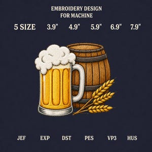 Könnte beinhalten: Ein Stickmuster für Maschinen mit einem Bierkrug mit weißem Schaum, einem braunen Holzfass und goldenen Weizenähren. Der Text umfasst EMBROIDERY DESIGN FOR MACHINE, 5 SIZE, 3.9", 4.9", 5.9", 6.9", 7.9", JEF, EXP, DST, PES, VP3, HUS.