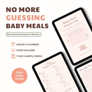 May include: Image of a baby meal planner kit with the text "No More Guessing Baby Meals." The image shows a weekly meal planner, food builder, and a 7-day sample menu. The text "Plan Balanced Meals In Minutes" is also visible.