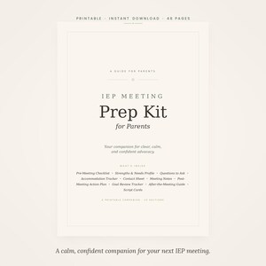 May include: A printable IEP Meeting Prep Kit for Parents. The cream-colored document includes the text "IEP Meeting Prep Kit for Parents" and a list of included resources. The text "A calm, confident companion for your next IEP meeting" is at the bottom.