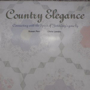 Country Elegance-Connecting with the Spirit of Yesterday&#39;s Gone By- Patchwork Moon Designs Susan Parr & Chris Landis