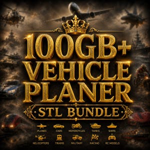 May include: A digital graphic featuring the gold embossed text 100GB+ VEHICLE PLANER STL BUNDLE topped with a crown. Below the text are icons and labels for planes, cars, motorcycles, tanks, ships, helicopters, trains, military, racing, and RC models.