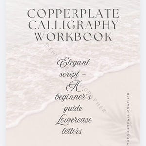 May include: A workbook for copperplate calligraphy with the title "Copperplate Calligraphy Workbook" in a dark gray font. The cover also includes the text "Elegant script - A beginner's guide Lowercase letters". The background has a light beige and white wave pattern.