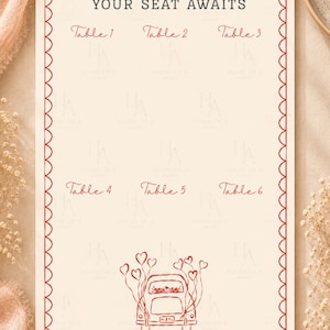 May include: Cream-colored wedding seating chart with a red scalloped border. The text "YOUR SEAT AWAITS" is at the top, with table numbers 1-6 below. A vintage car illustration with heart balloons is at the bottom.