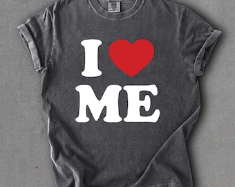 I Love Me Comfort Colors Unisex T-shirt, Funny Meme Self Love Shirt, Y2k Retro 90s Shirt, Gift For Him Her