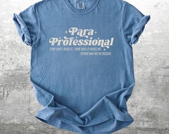 Paraprofessional Quote Comfort Colors Shirt, Para Teacher Assistant Shirt, Back To School, Para Squad T-shirt, Retro Gift For Teacher