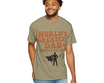 World's Greatest Dad (Results May Vary) T-Shirt | Funny Dad Tee