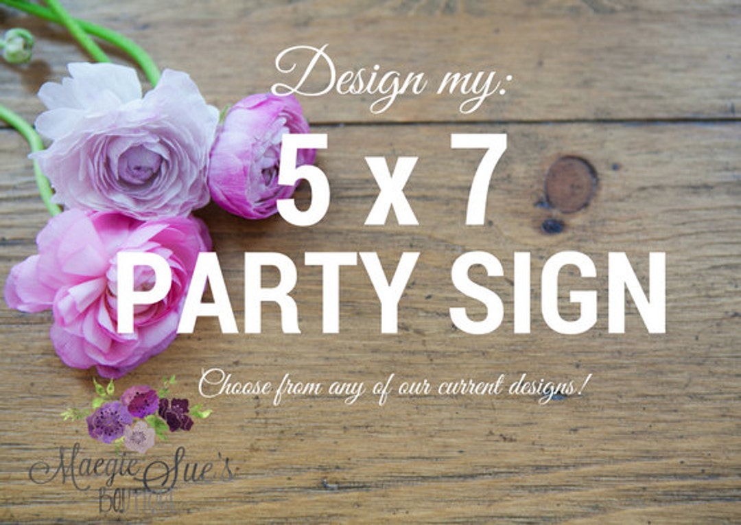 Create My: 5x7 Party Sign Printable (choose From Current Collection) - Etsy