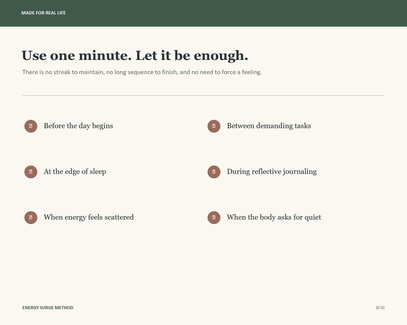 May include: A white informational graphic titled Use one minute. Let it be enough. with dark green headers. It lists six scenarios for mindfulness including Before the day begins, Between demanding tasks, At the edge of sleep, and During reflective journaling.