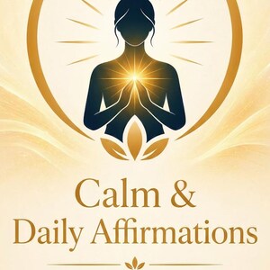 K&ouml;nnte beinhalten: Eine digitale Grafik mit der Silhouette einer Person, deren H&auml;nde vor der Brust ein goldenes Licht ausstrahlen. Der Text lautet: Calm & Daily Affirmations, Ground your mind, body & spirit, sowie ein goldener Button mit GET STARTED.