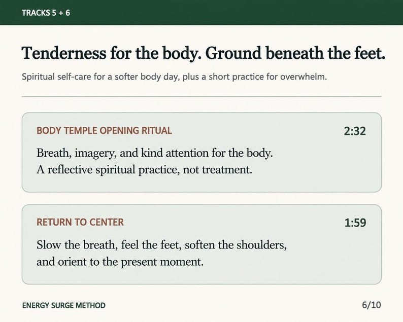 May include: A digital interface displaying Tracks 5 and 6 of the Energy Surge Method. The text reads: Tenderness for the body. Ground beneath the feet. Spiritual self-care for a softer body day. Body Temple Opening Ritual 2:32 and Return to Center 1:59.