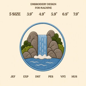 May include: An embroidery design for machine featuring a circular waterfall landscape with grey rocks, green bushes, and blue water. Text includes EMBROIDERY DESIGN FOR MACHINE, 5 SIZE, 3.9", 4.9", 5.9", 6.9", 7.9", and file formats JEF, EXP, DST, PES, VP3, HUS.