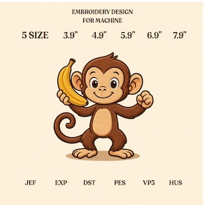 Puede incluir: Un diseño de bordado para máquina con un mono de dibujos animados marrón que sostiene un plátano amarillo. El texto incluye EMBROIDERY DESIGN FOR MACHINE, 5 SIZE, 3.9", 4.9", 5.9", 6.9", 7.9" y formatos JEF, EXP, DST, PES, VP3, HUS.